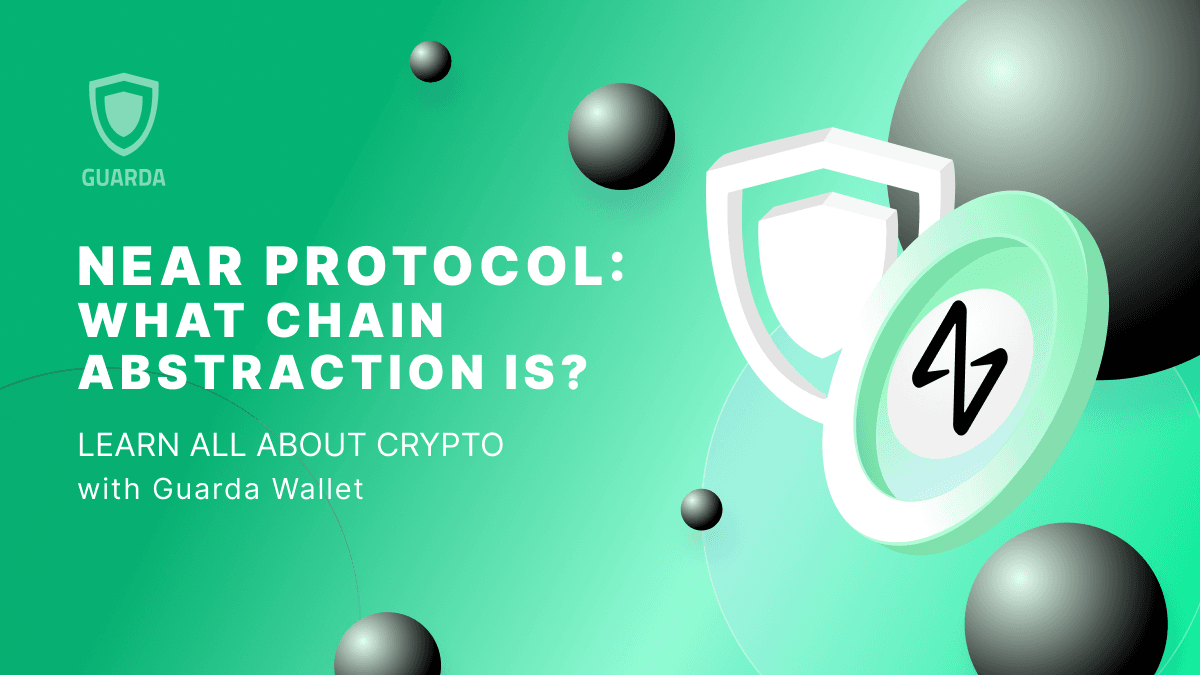 Near Protocol: What Chain Abstraction Is and How It Works